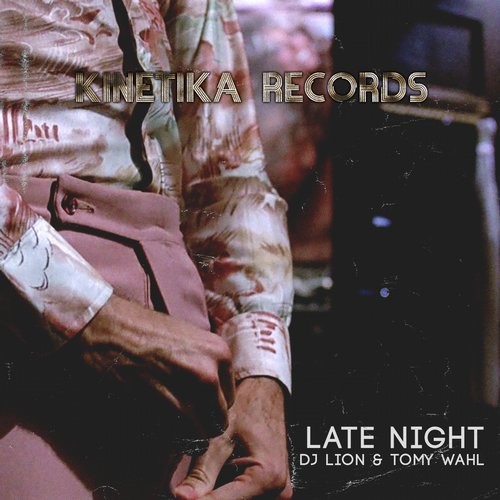 image cover: DJ Lion, Tomy Wahl - Late Night / Kinetika Records / KINETIKA135