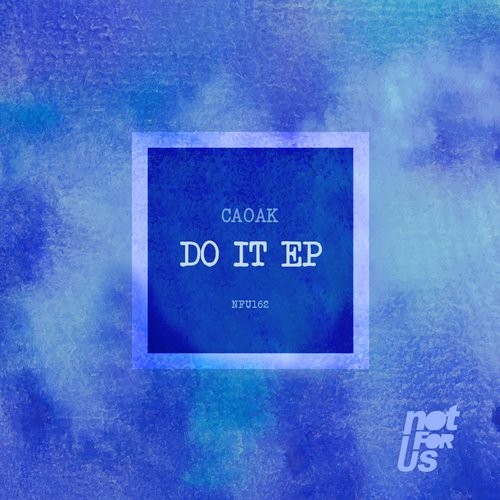image cover: Caoak - Do It EP / Not For Us Records / NFU162