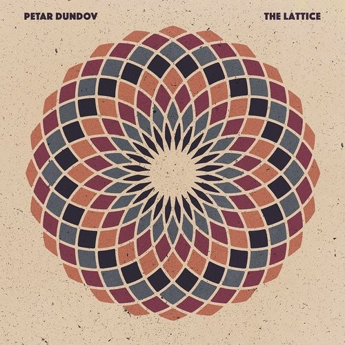 image cover: Petar Dundov - The Lattice / Music Man Records / MM176D