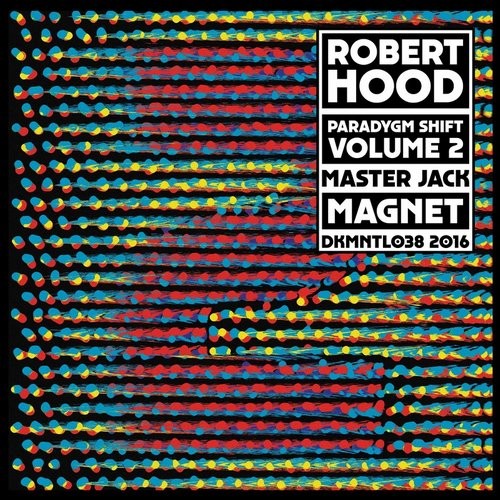 image cover: Robert Hood - Paradygm Shift - Volume 2 / Dekmantel / DKMNTL038