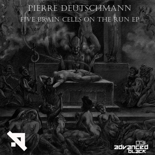 image cover: Pierre Deutschmann - Five Brain Cells On The Run EP / Advanced (Black) / ADV031