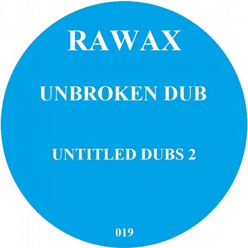 image cover: Unbroken Dub - Untitled Dubs / Rawax / RAWAX019