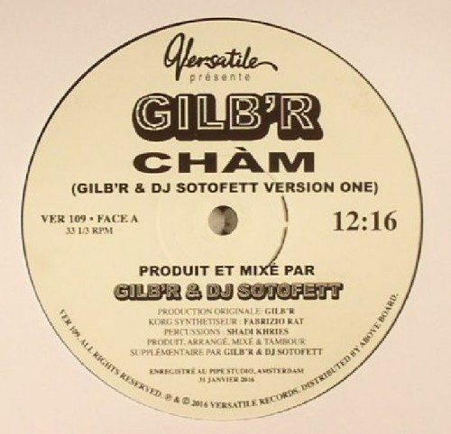 Gilb’R – Cham EP / Versatile France  / VER109