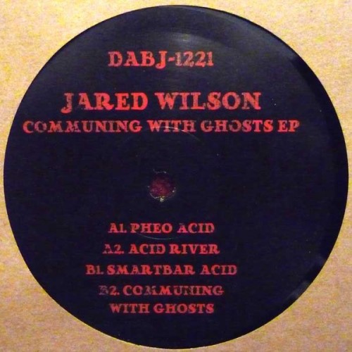 image cover: Jared Wilson - Communing With Ghosts EP / Dixon Avenue Basement Jams / DABJ1221