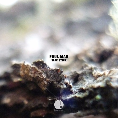 image cover: Paul Mad - Slap Stick / Cadenza Lab / CAL029