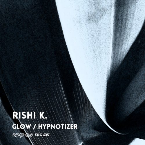 Rishi K. – Glow – Hypnotizer / Nite Grooves / KNG 635