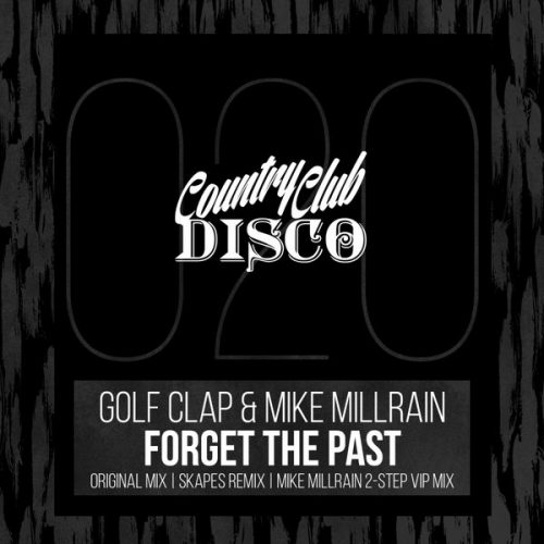 Golf Clap & Mike Millrain – Forget The Past / Country Club Disco / CCLUB020