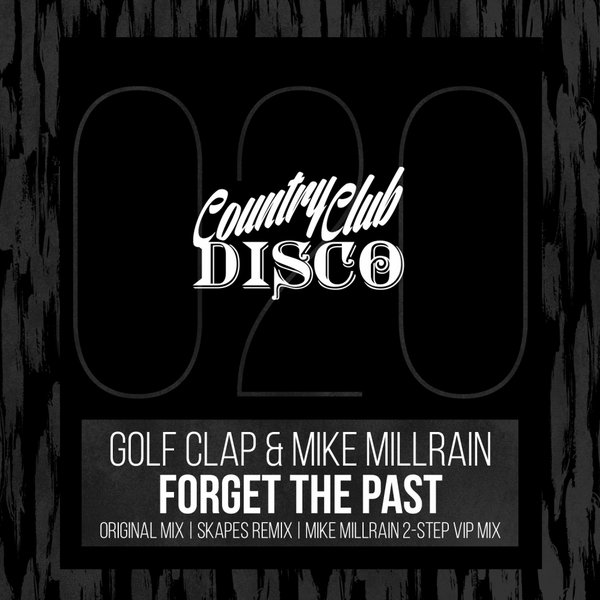 image cover: Golf Clap & Mike Millrain - Forget The Past / Country Club Disco / CCLUB020