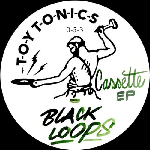 Black Loops – Cassette EP / Toy Tonics / TOYT053