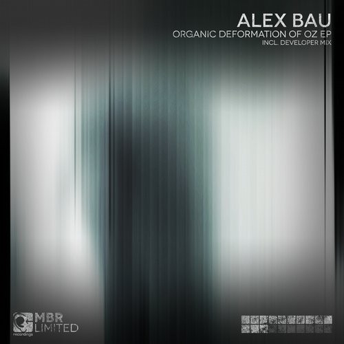 13650209 Alex Bau - Organic Deformation Of Oz EP / MBR Limited / MBRLTD013D