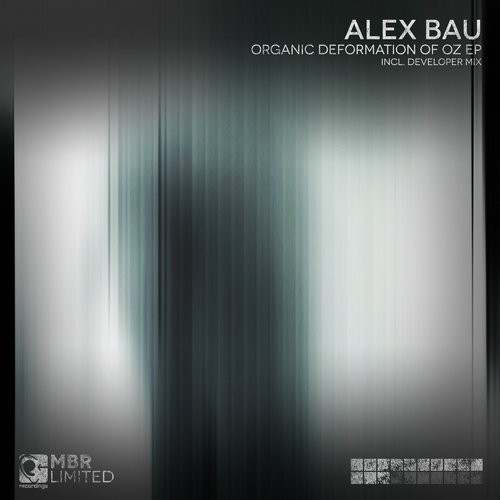 image cover: Alex Bau - Organic Deformation Of Oz EP / MBR Limited / MBRLTD013D