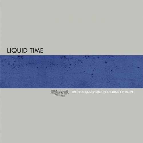 image cover: The True Underground Sound Of Rome - Liquid Time / VIBR003