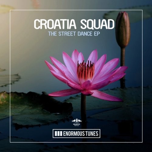 image cover: Croatia Squad - The Street Dance EP / Enormous Tunes / ETR309