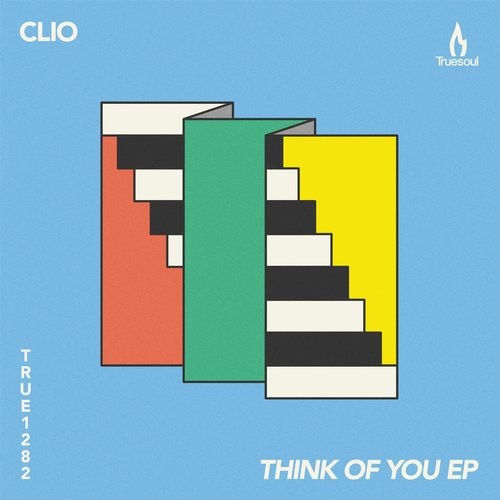 image cover: Clio - Think Of You EP / Truesoul / TRUE1282