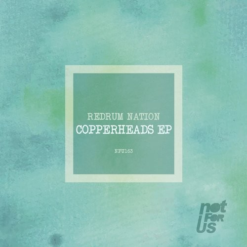 image cover: Redrum Nation - Copperheads EP / Not For Us Records / NFU163