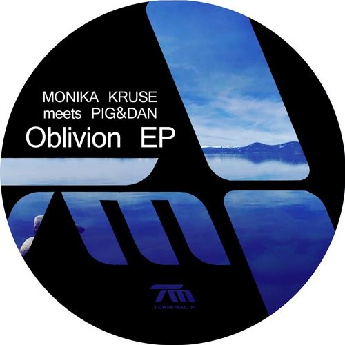 image cover: Monika Kruse,Pig&Dan - Oblivion EP / Terminal M