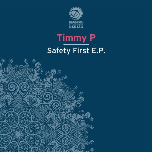 image cover: Timmy P - Safety First EP / DES133