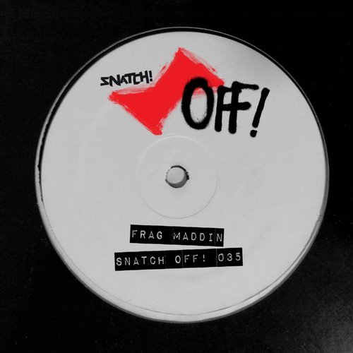 image cover: Frag Maddin - Snatch! OFF 035 / SNATCHOFF035