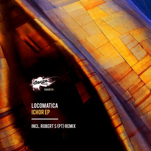 image cover: Locomatica - Ichor EP / SLEAZE120