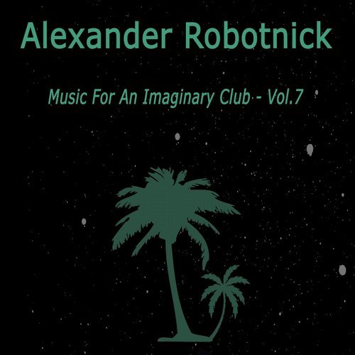 image cover: Alexander Robotnick - Music for an Imaginary Club Vol. 7 / HEM1605