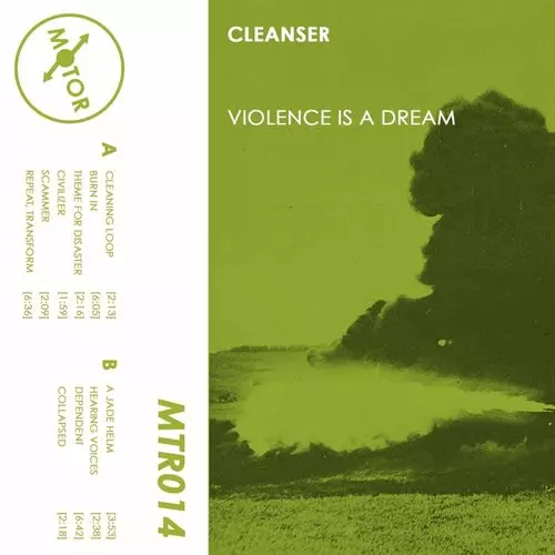 image cover: Cleanser - Violence Is a Dream / MTR014