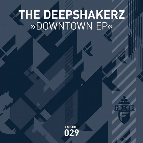 image cover: The Deepshakerz - Downtown EP / FMKDIGI029