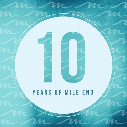 image cover: 10 Years of Mile End / Mile End Records / MILE303A