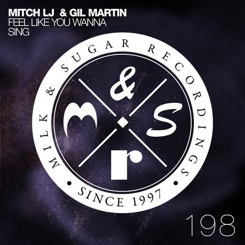 image cover: Mitch LJ, Gil Martin - Feel Like You Wanna Sing (incl. Milk & Sugar Remix) / MSR198