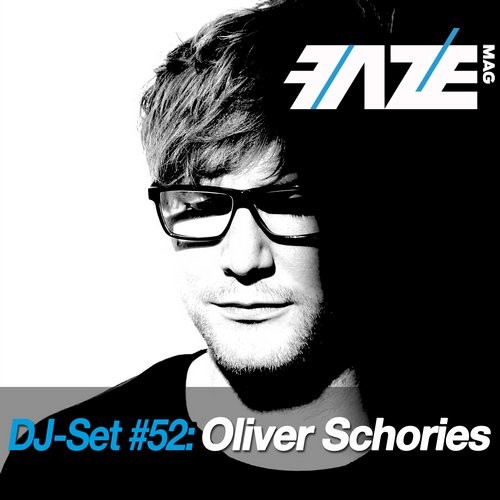 image cover: Oliver Schories - Faze DJ Set #52: Oliver Schories / DJS129INT