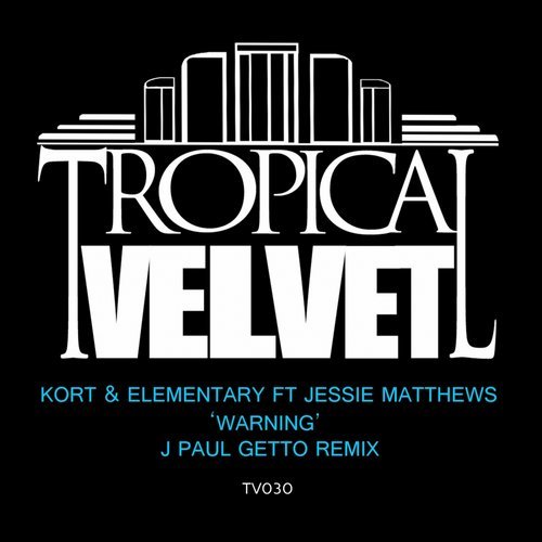 image cover: Kort, Elementary, Jessie Matthews - Warning (J Paul Getto Remix) / TV030