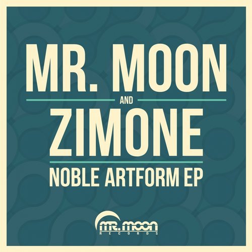 image cover: Mr. Moon, Zimone - Noble Artform / MMR011