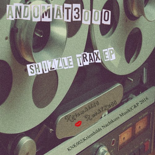 image cover: Andomat 3000 - Shizzle Trax / KNK002