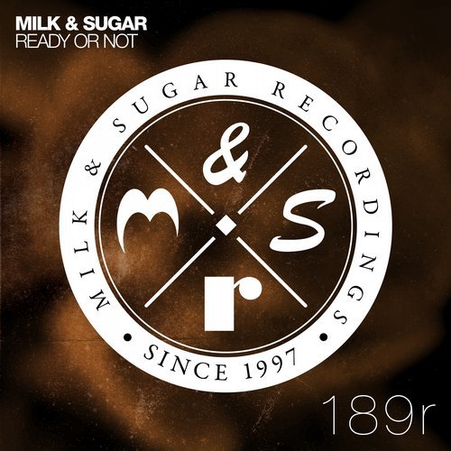 image cover: Milk & Sugar - Ready Or Not (incl. Redondo & Rene Amesz Remixes) / MSR189R