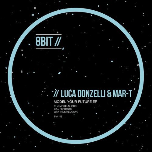 image cover: Mar-T, Luca Donzelli - Model Your Future EP / 8BIT110