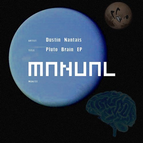 image cover: Dustin Nantais - Pluto Brain EP / MAN191