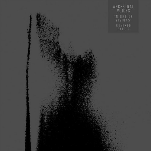 image cover: Ancestral Voices - Night of Visions Remixed, Pt. 2 / NOVREMIX02