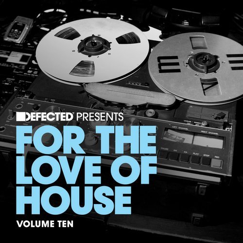 image cover: VA - Defected present For The Love Of House Volume 10 / DFTLH10D