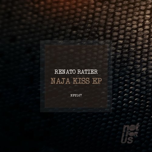 image cover: Renato Ratier - Naja Kiss EP / NFU167