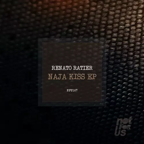 image cover: Renato Ratier - Naja Kiss EP / NFU167