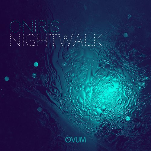 image cover: ONIRIS - Night Walk EP / OVM273