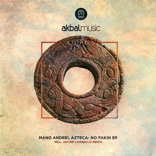 image cover: Mano Andrei, Azteca - No Fakin EP Incl. Javier Carballo Remix / AKBAL115
