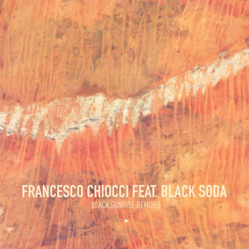 image cover: Francesco Chiocci, Black Soda - Black Sunrise Remixes / CNS082