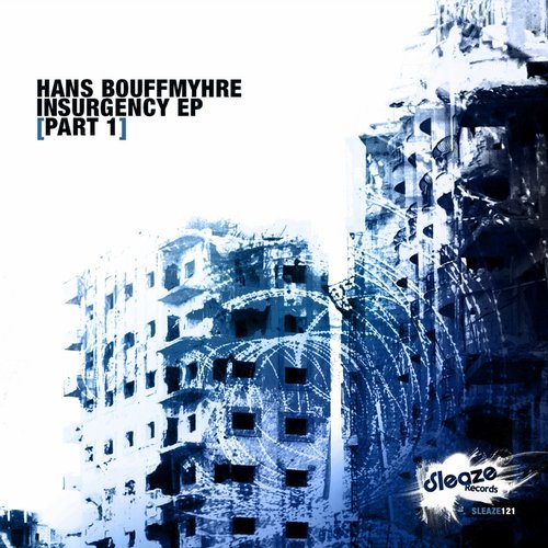 image cover: Hans Bouffmyhre - Insurgency EP, Pt. 1 / SLEAZE121