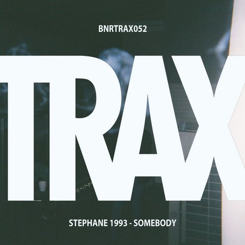 image cover: Stephane 1993 - Somebody / BNRTRAX052