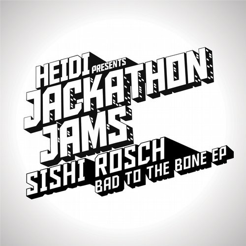 image cover: Sishi Rosch - Bad to the Bone EP / HPJJ008