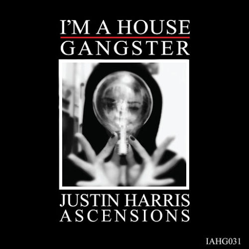image cover: Justin Harris - Ascensions / I'm A House Gangster