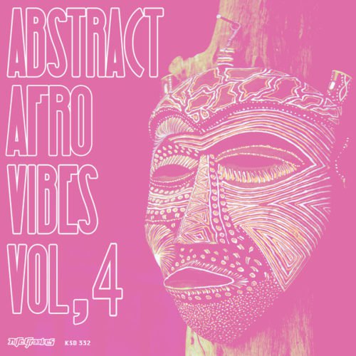 image cover: Abstract Afro Vibes Vol. 4 / Nite Grooves