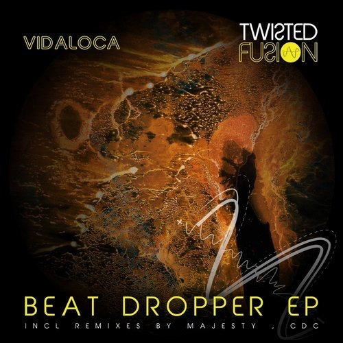 image cover: Vidaloca - Beat Dropper EP / Twisted Fusion