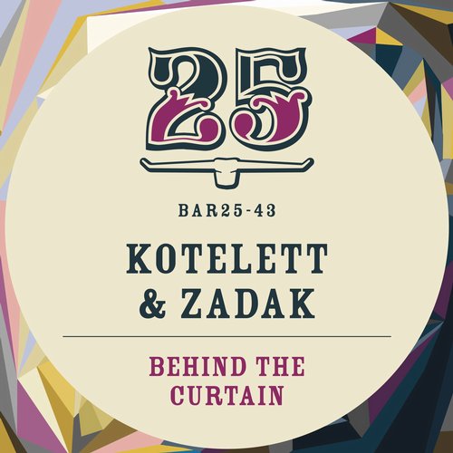 image cover: Kotelett & Zadak - Behind The Curtain EP / Bar25 Music