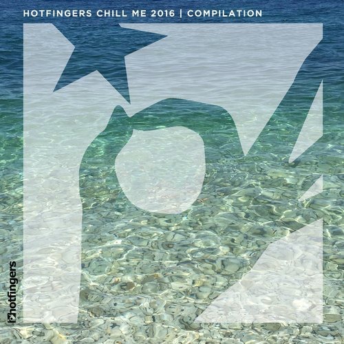 image cover: VA - Chill Me 2016 | Compilation / Hotfingers